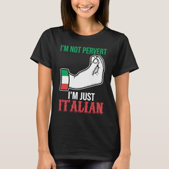 Camiseta I'm not pervert I'm just Italian Italy Vaffanculo (Frente)