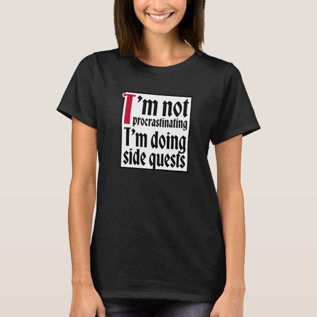 Camiseta I'm not procrastinating I'm doing side quests (Frente)