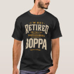 Camiseta I'm Not Retired I'm a Professional Boppa Funny Dad<br><div class="desc">This funny quote design says,  I'm Not Retired I'm a Professional Boppa. Funny outfit for men,  grandfather,  father,  husband,  uncle to wear at Family Gatherings,  Outdoor Party,  Father's Day,  Grandparents Day,  Birthday,  Christmas or Thanksgiving.</div>