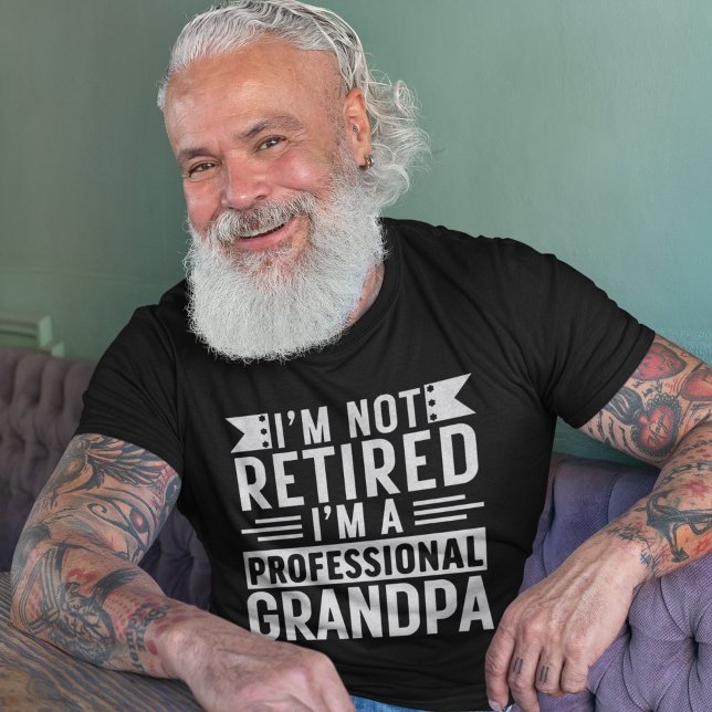 Camiseta I'm not Retired I'm a Professional Grandpa (Criador carregado)