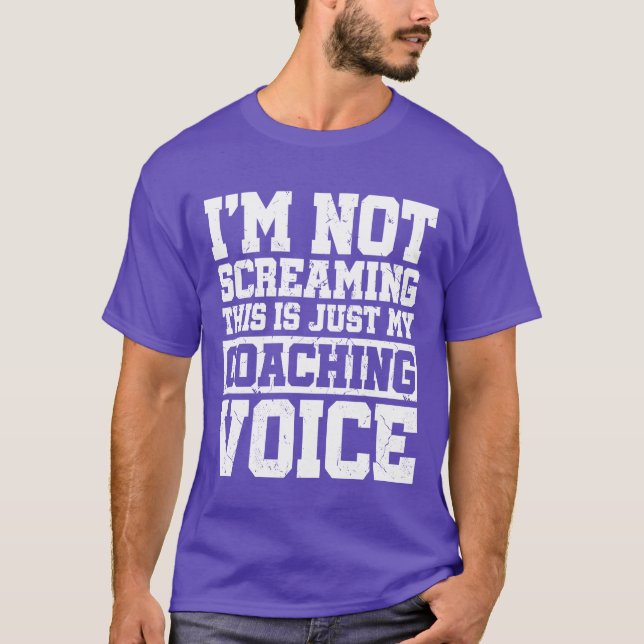 Camiseta Im Not Screaminghis Is Just My Coaching Sports fri (Frente)