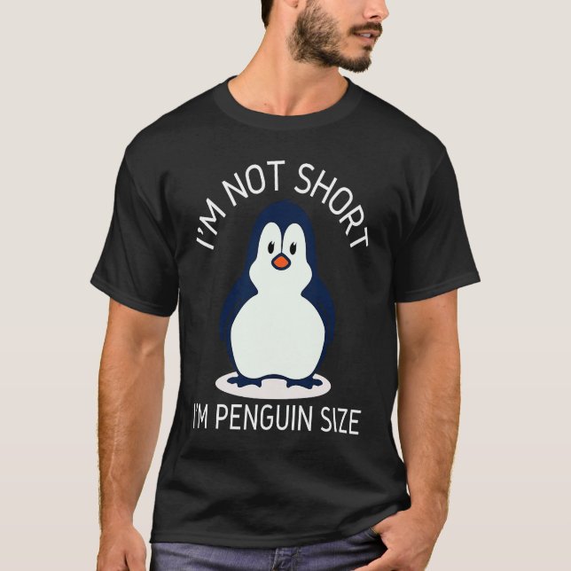 Camiseta I'm Not Short I'm Penguin Size Cute Penguin       (Frente)