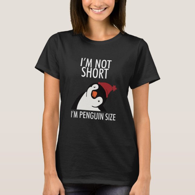 Camiseta I'm Not Short I'm Penguin Size Cute Penguin Men Wo (Frente)