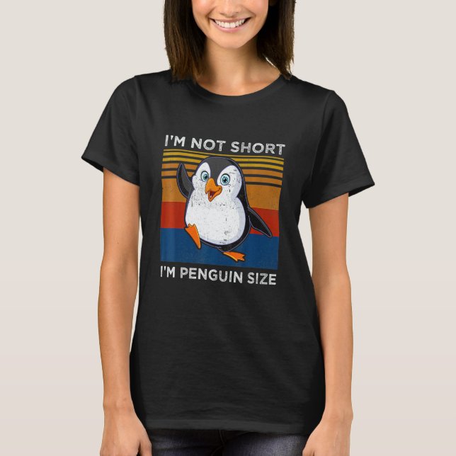 Camiseta I'm Not Short I'm Penguin Size  Penguin (Frente)