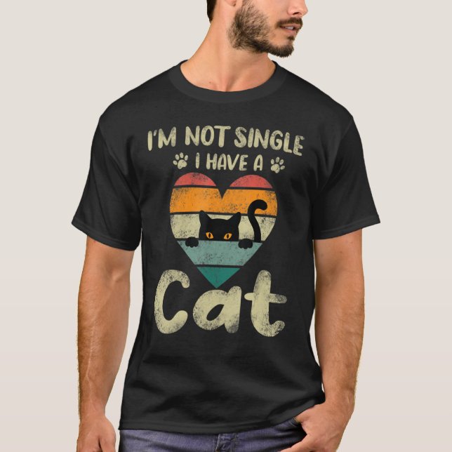 Camiseta Im Not Single I Have A Cat Funny Design Cute Valen (Frente)