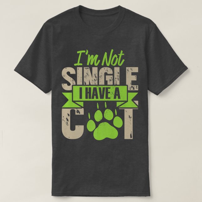 Camiseta I'm Not Single I Have A Cat Funny Kitten Cat Lover (Frente do Design)