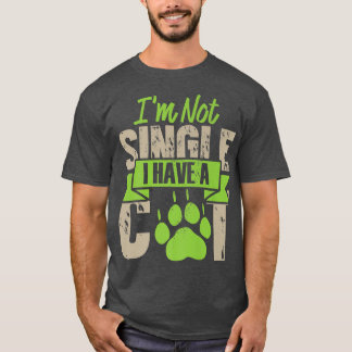 Camiseta I'm Not Single I Have A Cat Funny Kitten Cat Lover