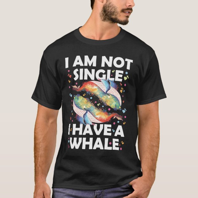 Camiseta I'm Not Single I Have A Whale (Frente)