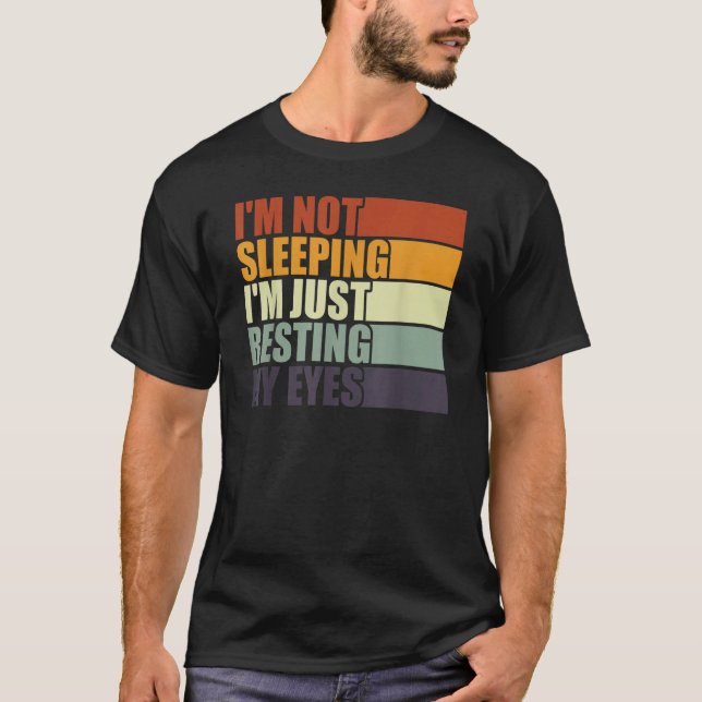 Camiseta I'm Not Sleeping I'm Just Resting My Eyes  Dad Jok (Frente)