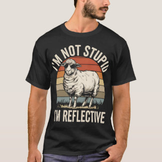 Camiseta I'm Not Stupid I'm Reflective Sheep Vintage