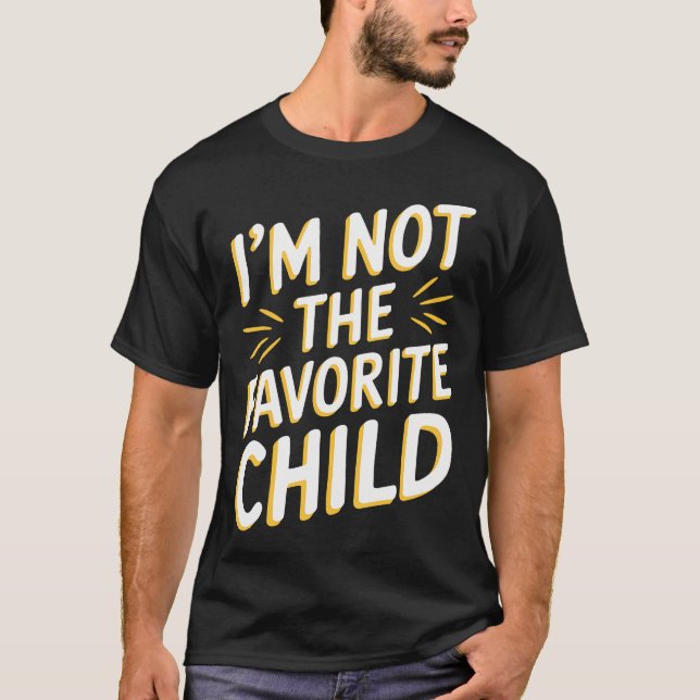 Camiseta I'M Not The Favorite Child T Shirt Funny Sibling R (Frente)