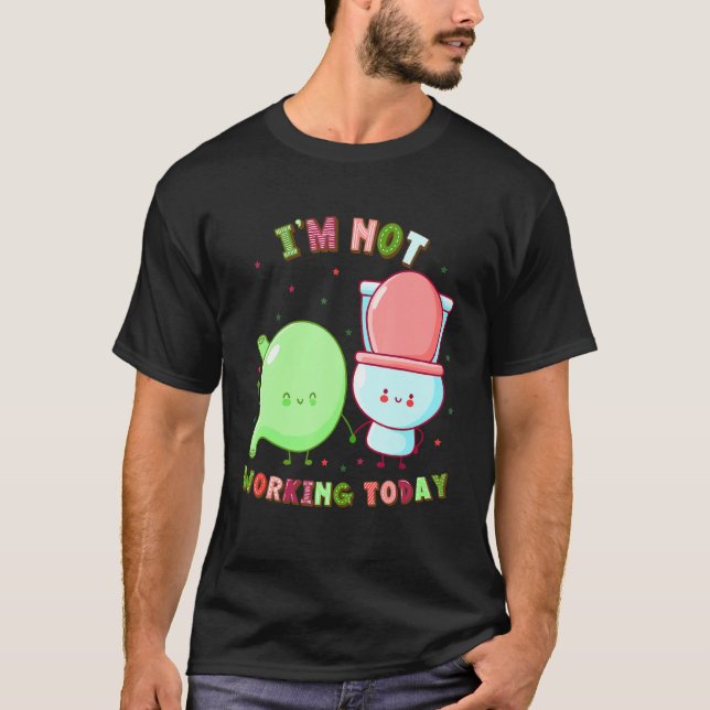 Camiseta I'm Not Working Today  Labor Day Gastroparesis (Frente)
