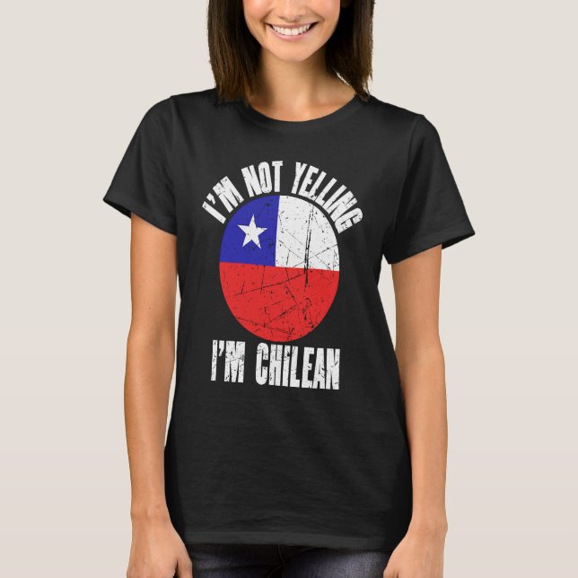 Camiseta I'm Not Yelling I'm Chilean Retro Distressed Chile (Frente)