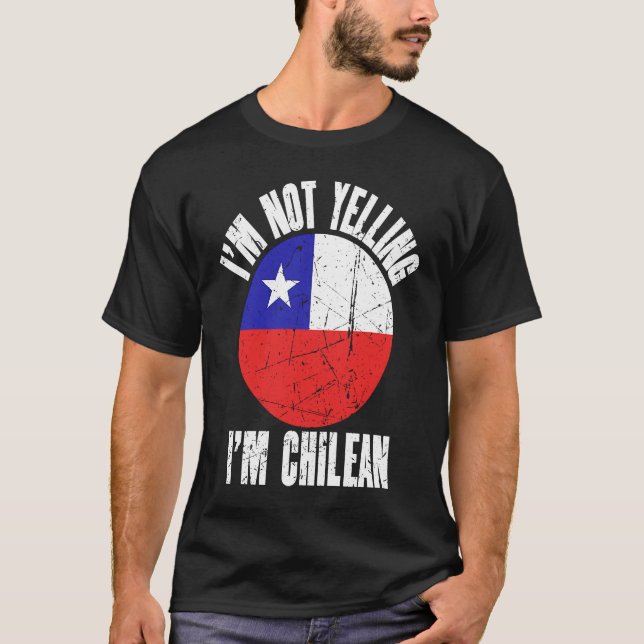 Camiseta I'm Not Yelling I'm Chilean Retro Distressed Chile (Frente)