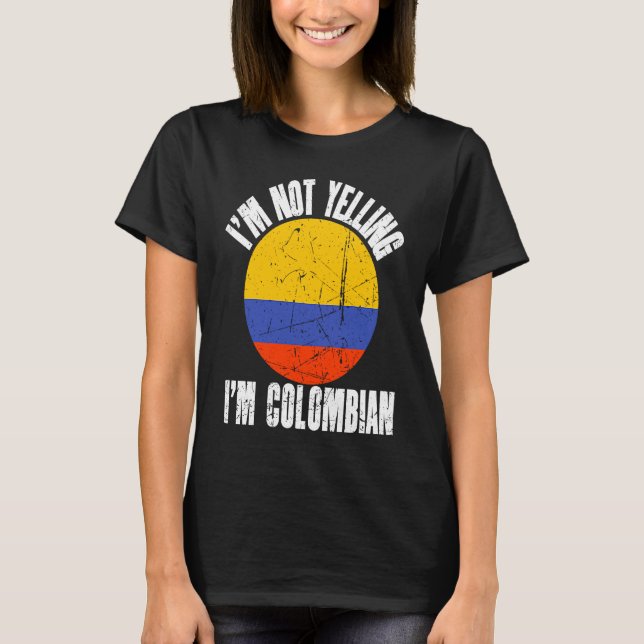Camiseta I'm Not Yelling I'm Colombian Retro Distressed Col (Frente)