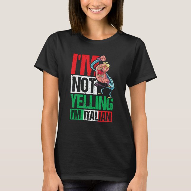 Camiseta I'm Not Yelling I'm Italian (Frente)