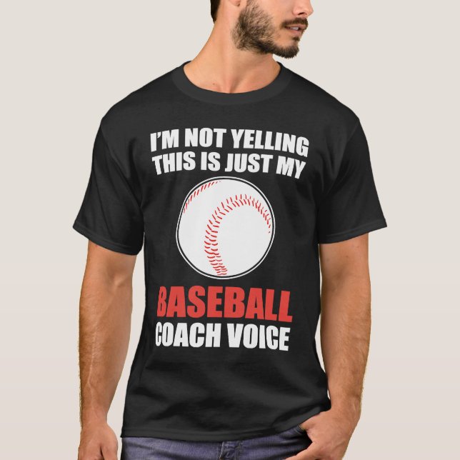 Camiseta I'm Not Yelling This Is Just My Baseball Coach Voi (Frente)