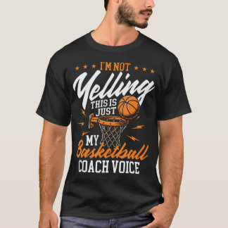 Camiseta I'M Not Yelling This Is Just My Basketball Coach