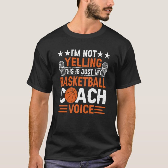 Camiseta I'm Not Yelling This Is Just My Basketball Coach V (Frente)