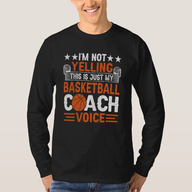 Camiseta I'm Not Yelling This Is Just My Basketball Coach V (Frente)