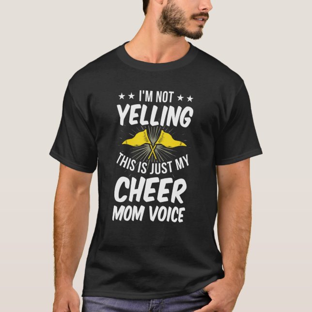 Camiseta I'm Not Yelling This Is Just My Cheer Mom Voice (Frente)