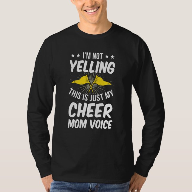 Camiseta I'm Not Yelling This Is Just My Cheer Mom Voice (Frente)