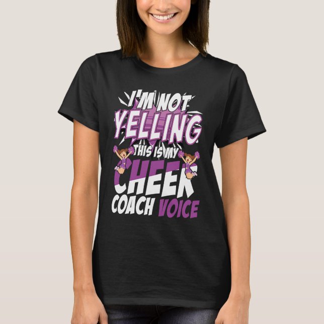 Camiseta I'm Not Yelling This Is My Cheer Coach Voice Cheer (Frente)