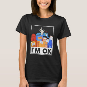 Camiseta I'm Ok Funny Postal Worker 3