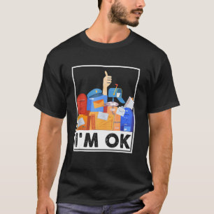 Camiseta I'm Ok Funny Postal Worker 4