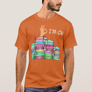 Camiseta I'm Ok Reading Book Lovers 