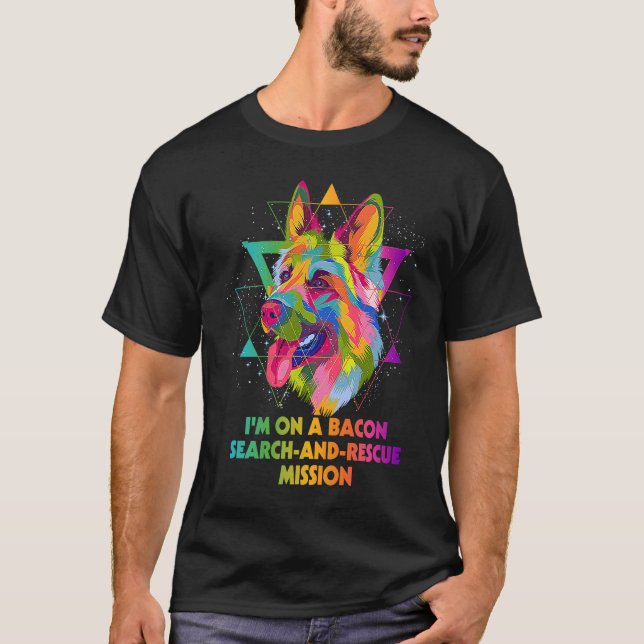 Camiseta Im on Bacon Search and Rescue Mission  German Shep (Frente)