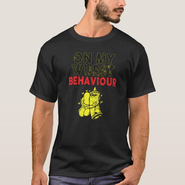 Camiseta I'm On My Wurst Behavior And I Don't Give A Schnit (Frente)