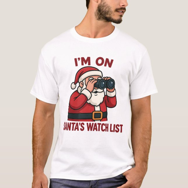 Camiseta I'm On Santa's Watch List Christmas Surveillance  (Frente)