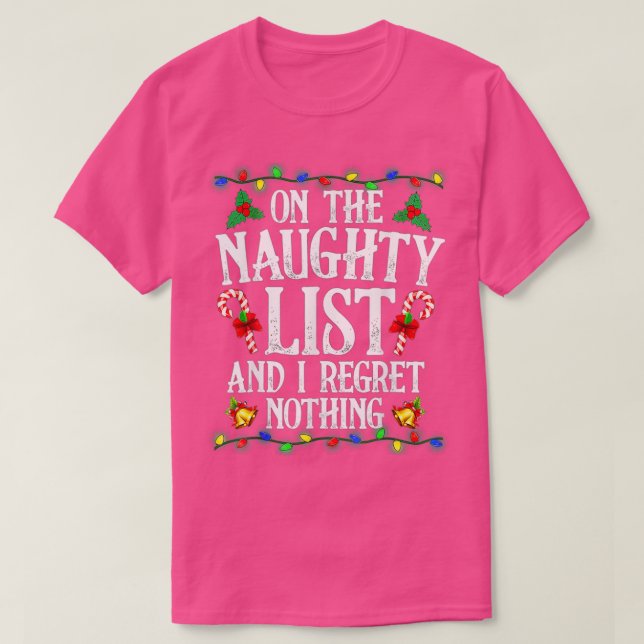 Camiseta I'm On The Naughty List I Regret Nothing Christmas (Frente do Design)