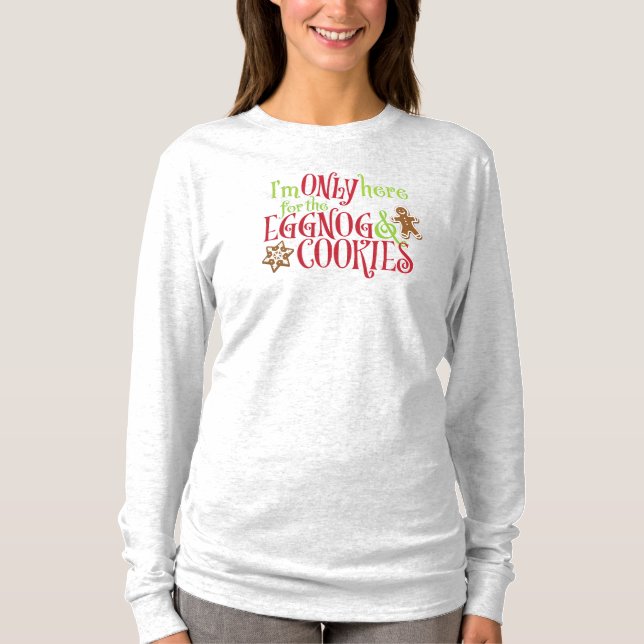 Camiseta I'm Only Here for the Eggnog & Cookies (Frente)
