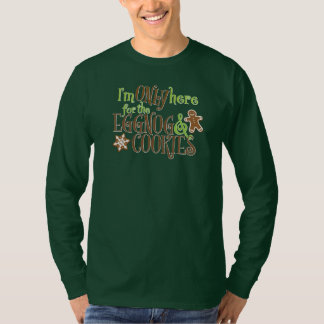 Camiseta I'm Only Here for the Eggnog & Cookies
