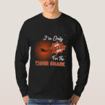 Camiseta I'm Only Here For The Tiger Shark<br><div class="desc">I'm Only Here For The Tiger Shark</div>