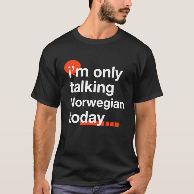 Camiseta I'm Only Talking Norwegian Today  Norway Humor Nor (Frente)