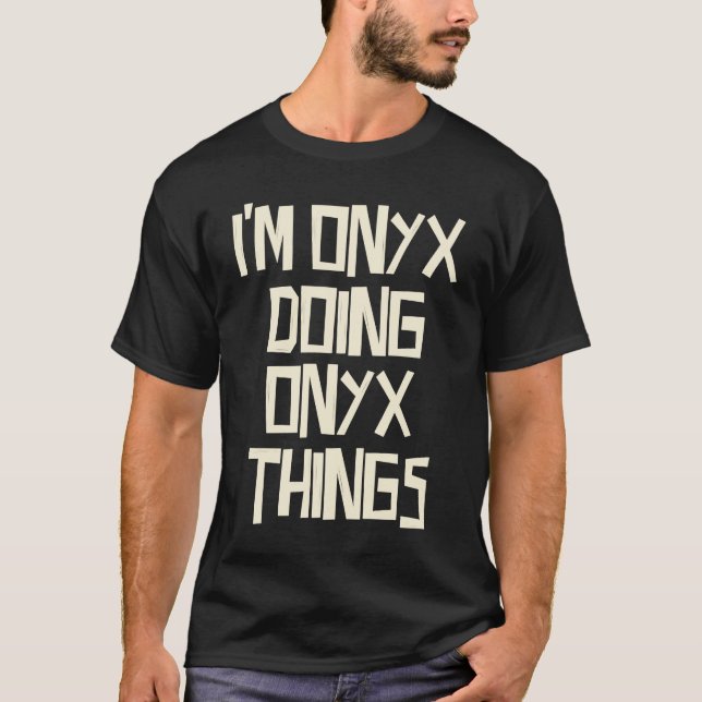 Camiseta I'm Onyx doing Onyx things (Frente)