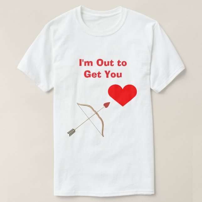 Camiseta I'm Out to Get You #2 T-Shirt (Frente do Design)