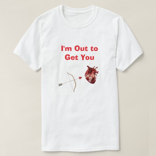 Camiseta I'm Out to Get You T-Shirt (Frente do Design)