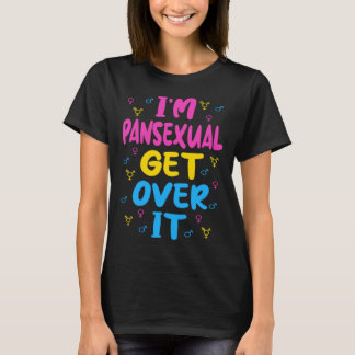Camiseta Im Pansexual Get Over It