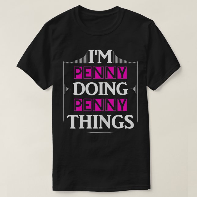 Camiseta I'm Penny Doing Penny Things Funny First Name Gift (Frente do Design)