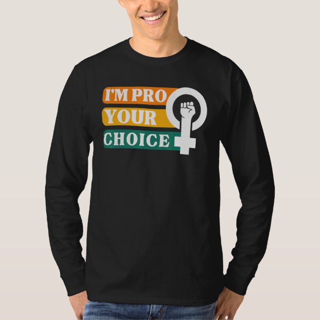Camiseta I'm Pro Your Body Choice Feminist Feminism Ally Em (Frente)