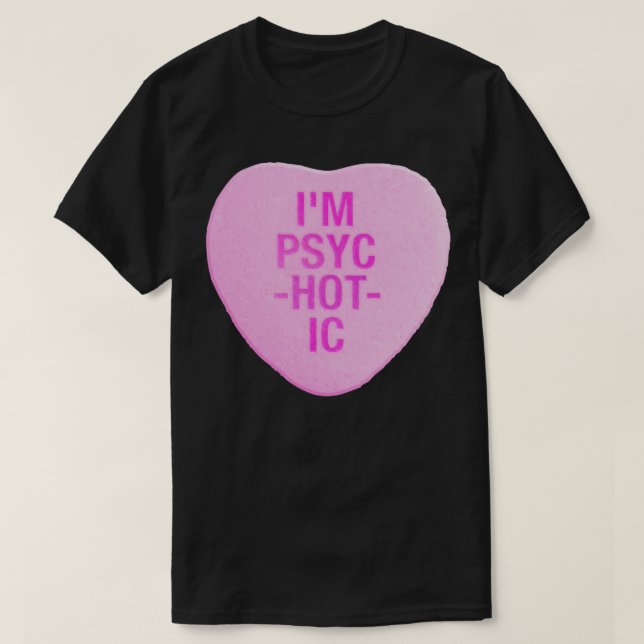 Camiseta Im PsycHOTic Candy Heart (Frente do Design)