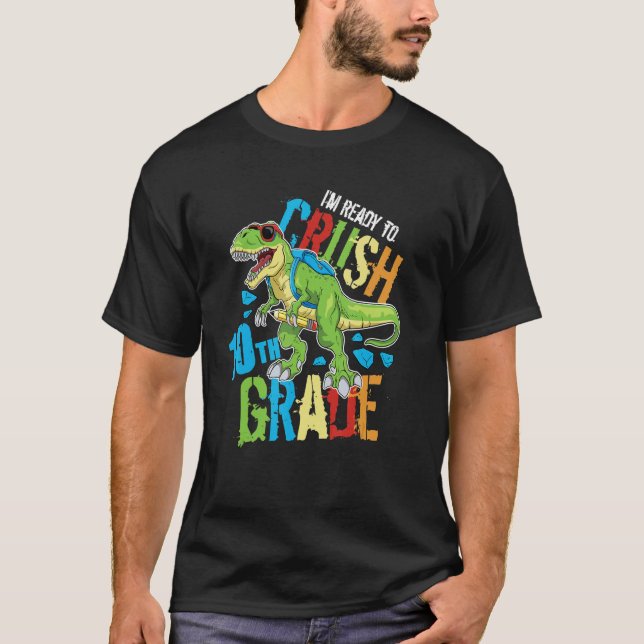 Camiseta I'm Ready To Crush 10th Grade Dinosaur Rex Back To (Frente)