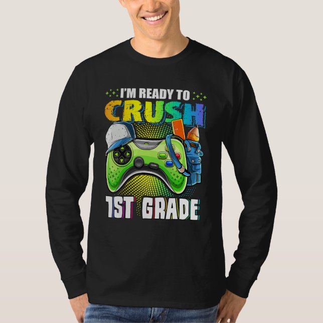 Camiseta I'm Ready To Crush 1st Grade Back To School Video  (Frente)