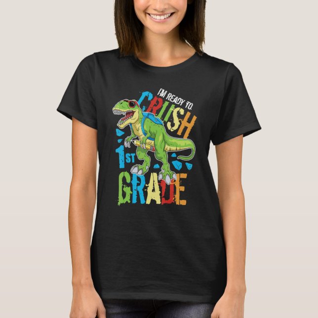 Camiseta I'm Ready To Crush 1st Grade Dinosaur Rex Back To  (Frente)