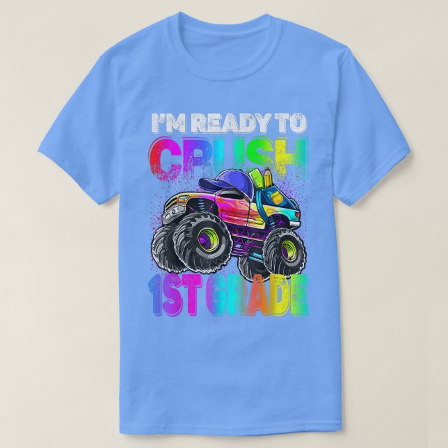 Camiseta I'm Ready To Crush 1st Grade Monster Truck Back To (Frente do Design)