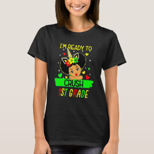 Camiseta I'm Ready To Crush 1st Grade Student Teacher